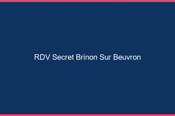 RDV Secret Brinon-sur-Beuvron