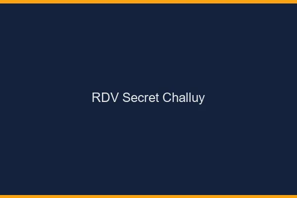 RDV Secret Challuy