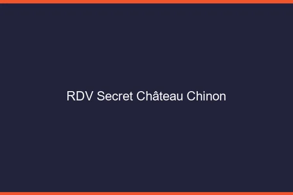 RDV Secret Château-Chinon