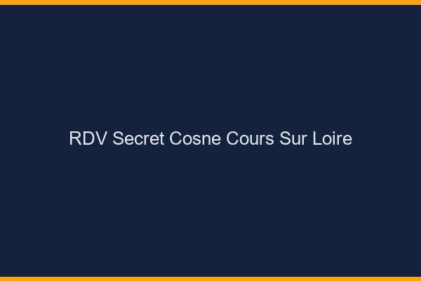 RDV Secret Cosne-Cours-sur-Loire