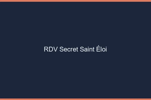 RDV Secret Saint-Éloi