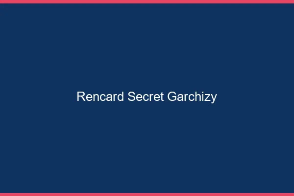 Rencard Secret Garchizy