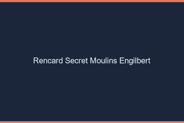 Rencard Secret Moulins-Engilbert