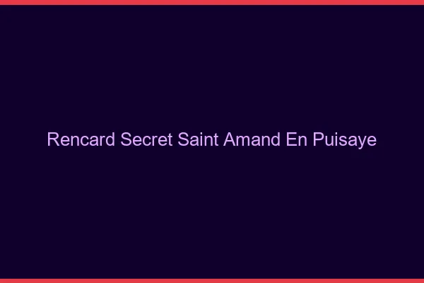Rencard Secret Saint-Amand-en-Puisaye
