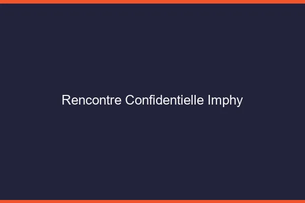 Rencontre Confidentielle Imphy
