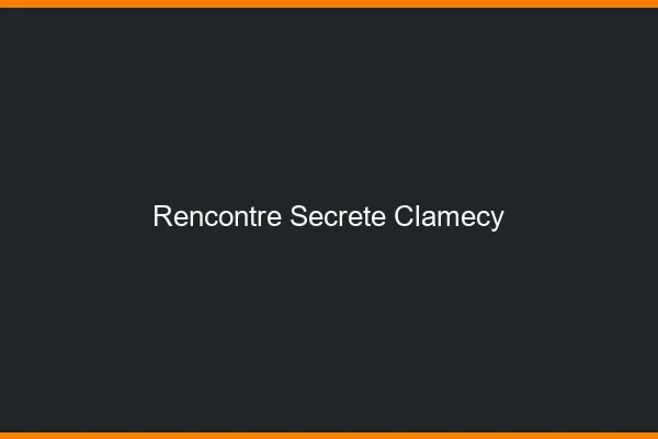 Rencontre Secrète Clamecy