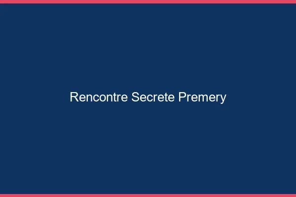 Rencontre Secrète Prémery