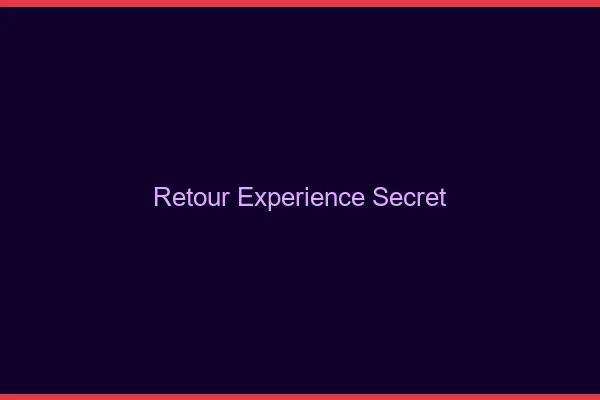 Retour expérience secret