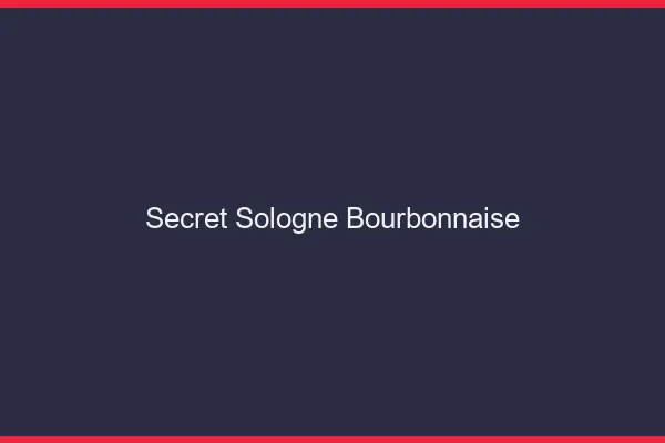 Secret Sologne bourbonnaise