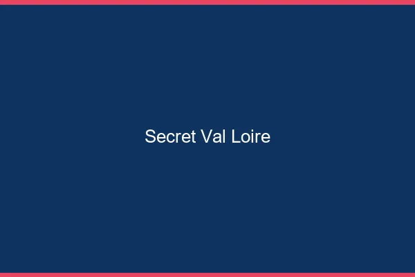 Secret Val de Loire