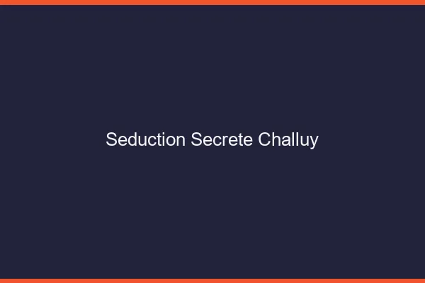 Séduction Secrète Challuy