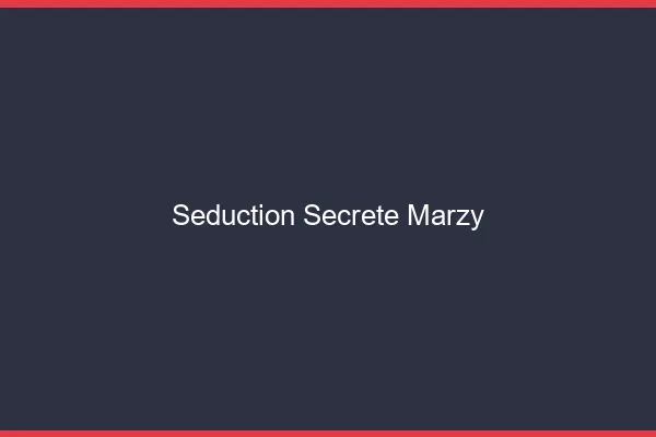 Séduction Secrète Marzy