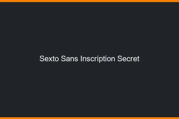Sexto sans inscription secret