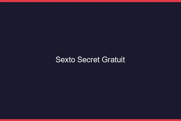 Sexto secret gratuit