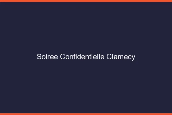 Soirée Confidentielle Clamecy