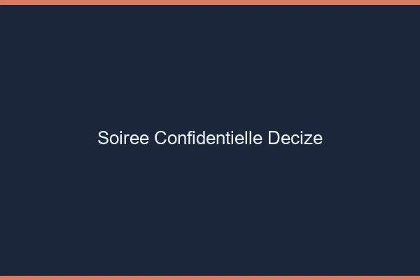 Soirée Confidentielle Decize