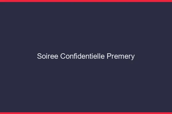 Soirée Confidentielle Prémery
