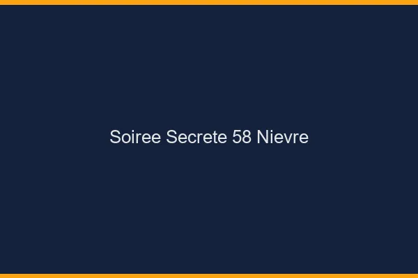 Soirée Secrète 58 nievre