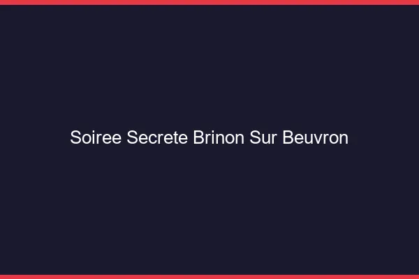Soirée Secrète Brinon-sur-Beuvron