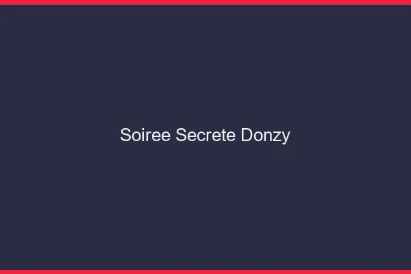 Soirée Secrète Donzy