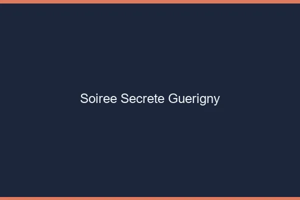 Soirée Secrète Guérigny