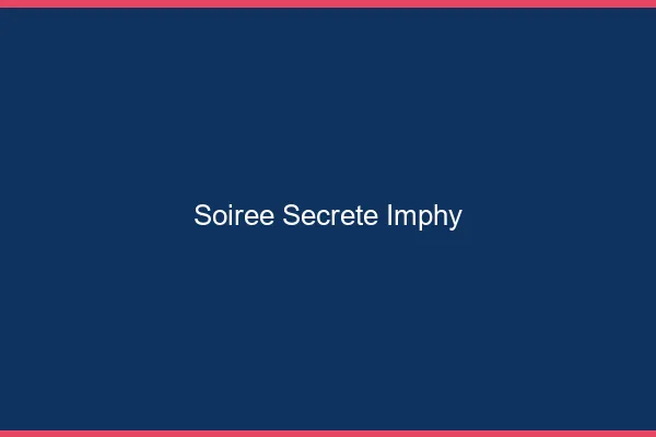 Soirée Secrète Imphy