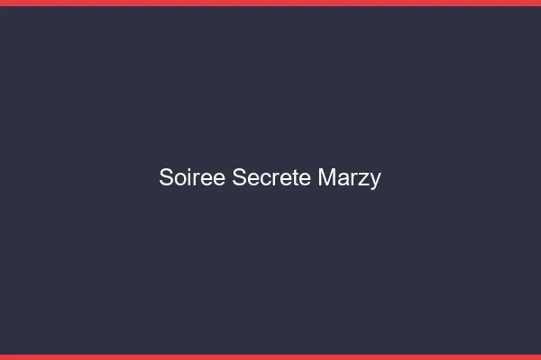 Soirée Secrète Marzy