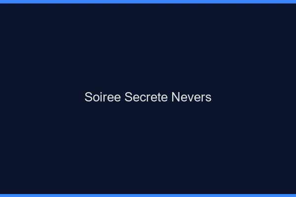 Soirée Secrète Nevers