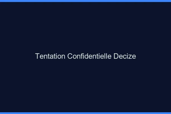 Tentation Confidentielle Decize