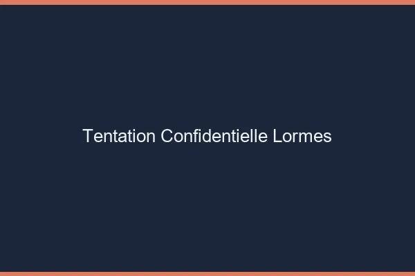 Tentation Confidentielle Lormes
