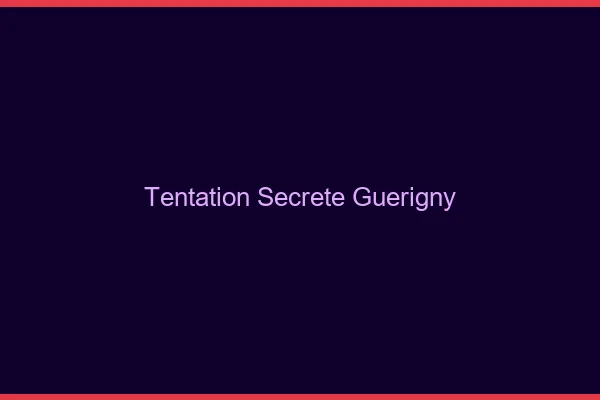 Tentation Secrète Guérigny