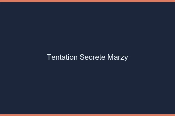 Tentation Secrète Marzy
