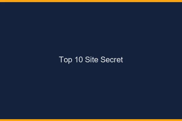 Top 10 site secret